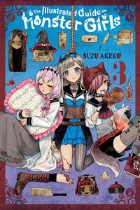 The Illustrated Guide to Monster Girls Manga Volume 3